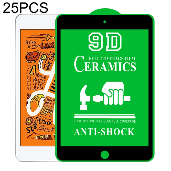 Película de cerámica con pegamento completo de pantalla completa 25 PCS 9D, For iPad 4 / 3 / 2 9.7 inch (25 PCS), For iPad 10.2 2021 / 2020 / 2019 (25 PCS), For iPad Pro 10.5 / Air 3 (25 PCS), For iPad mini 3 / 2 / 1 (25 PCS)                           ...